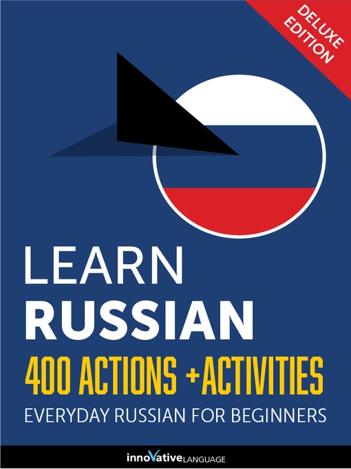 Title details for Learn Russian: 400 Actions + Activities by Innovative Language Learning, LLC - Available